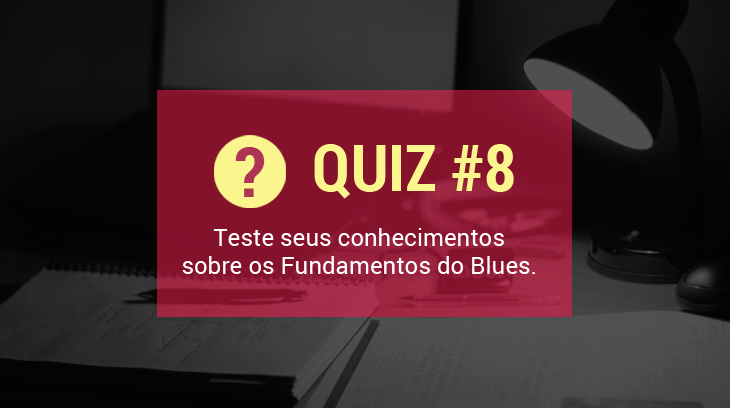 quiz fundamentos do blues guitarra